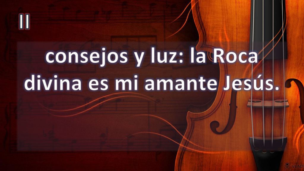 consejos y luz: la Roca divina es mi amante Jesús.