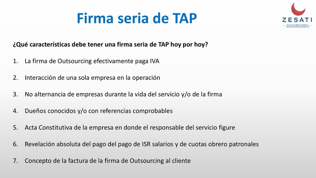 Firma seria de TAP ¿Qué características debe tener una firma seria de TAP hoy por hoy La firma de Outsourcing efectivamente paga IVA.