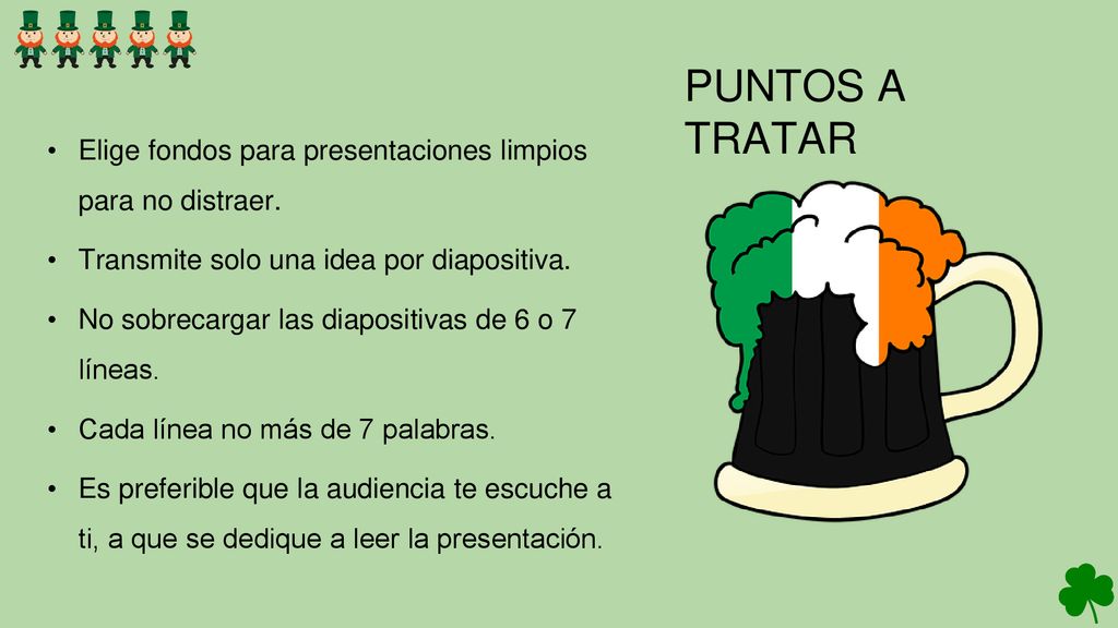 PUNTOS A TRATAR Elige fondos para presentaciones limpios para no distraer. Transmite solo una idea por diapositiva.