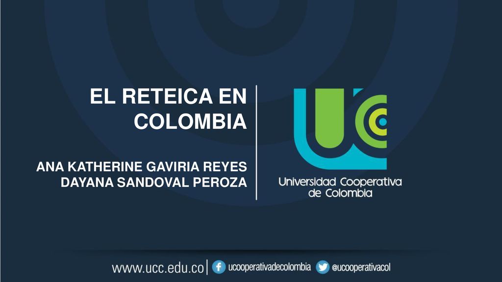 EL RETEICA EN COLOMBIA ANA KATHERINE GAVIRIA REYES DAYANA SANDOVAL PEROZA