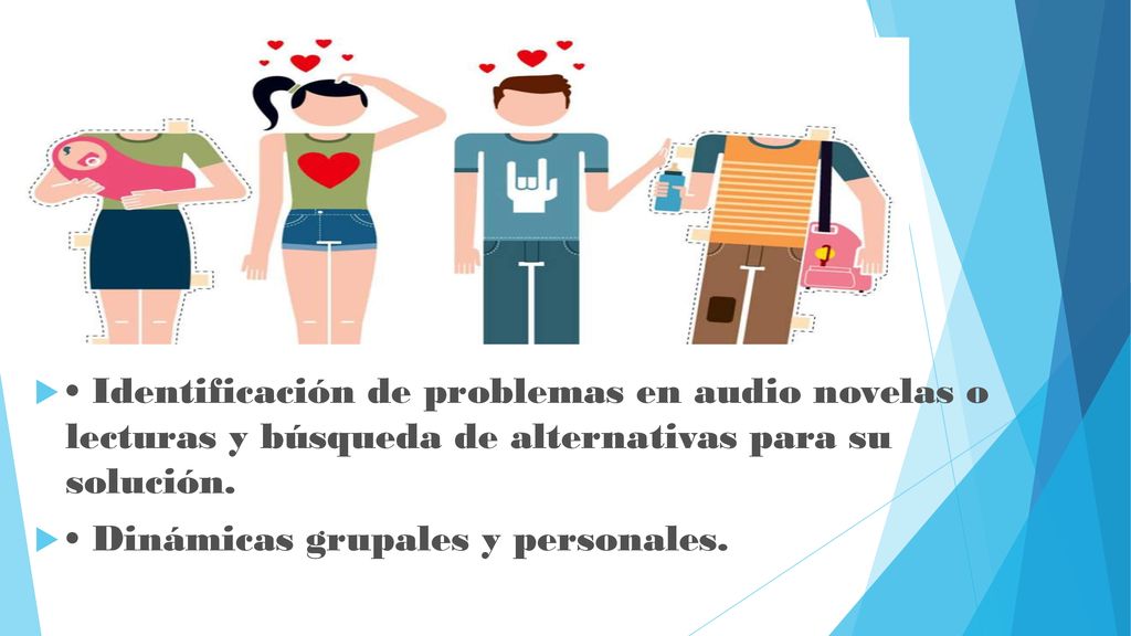 • Identificación de problemas en audio novelas o lecturas y búsqueda de alternativas para su solución.