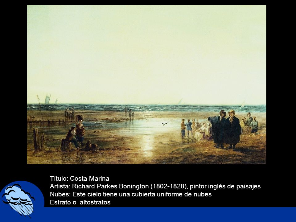 Título: Costa Marina Artista: Richard Parkes Bonington ( ), pintor inglés de paisajes.