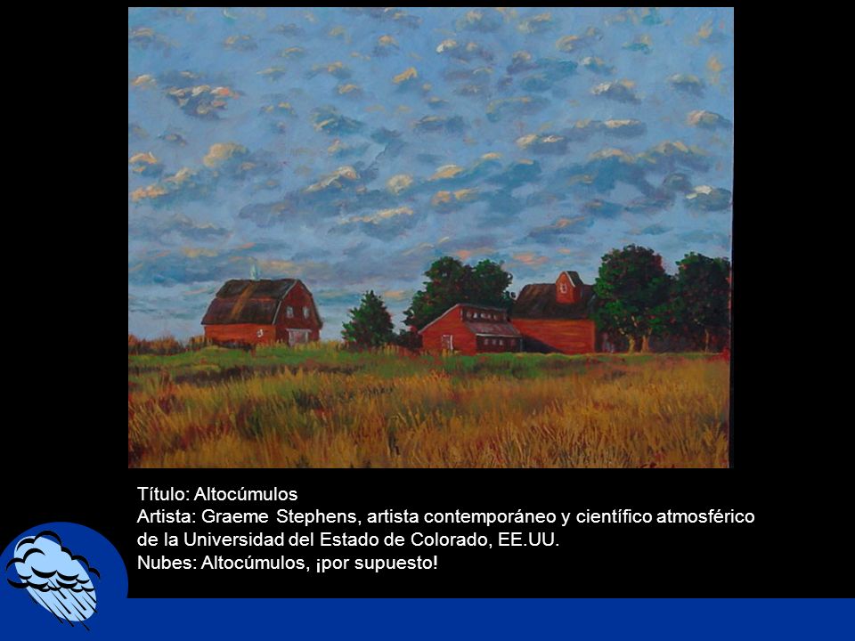 Título: Altocúmulos Artista: Graeme Stephens, artista contemporáneo y científico atmosférico de la Universidad del Estado de Colorado, EE.UU.