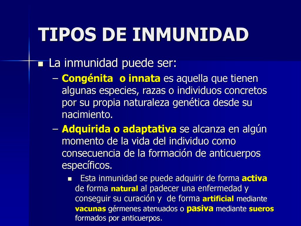 TIPOS DE INMUNIDAD La inmunidad puede ser: