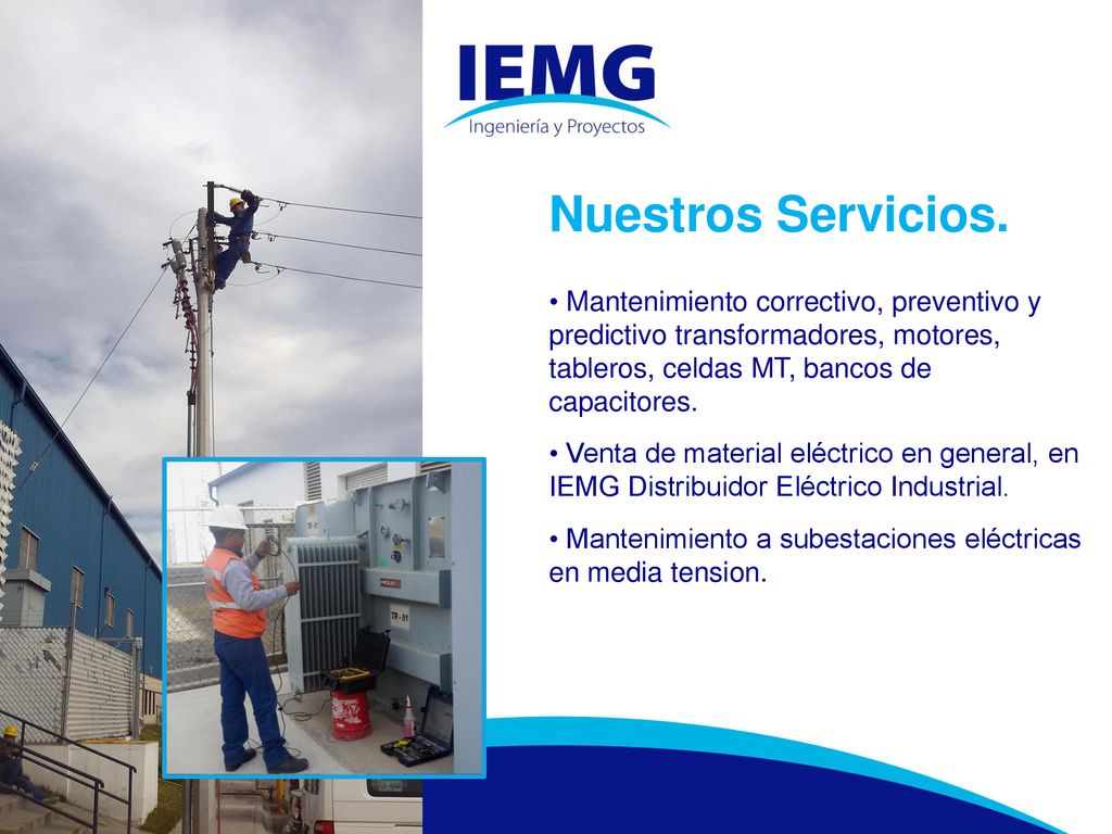 Nuestros Servicios. Mantenimiento correctivo, preventivo y predictivo transformadores, motores, tableros, celdas MT, bancos de capacitores.