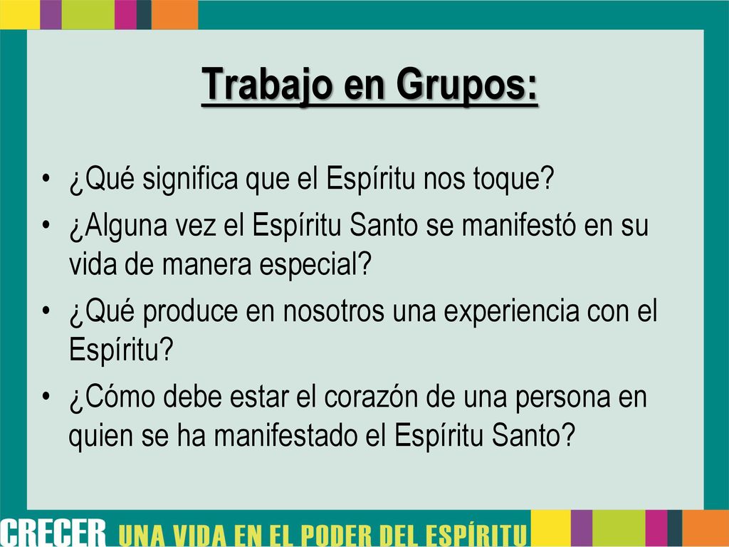Trabajo en Grupos: ¿Qué significa que el Espíritu nos toque