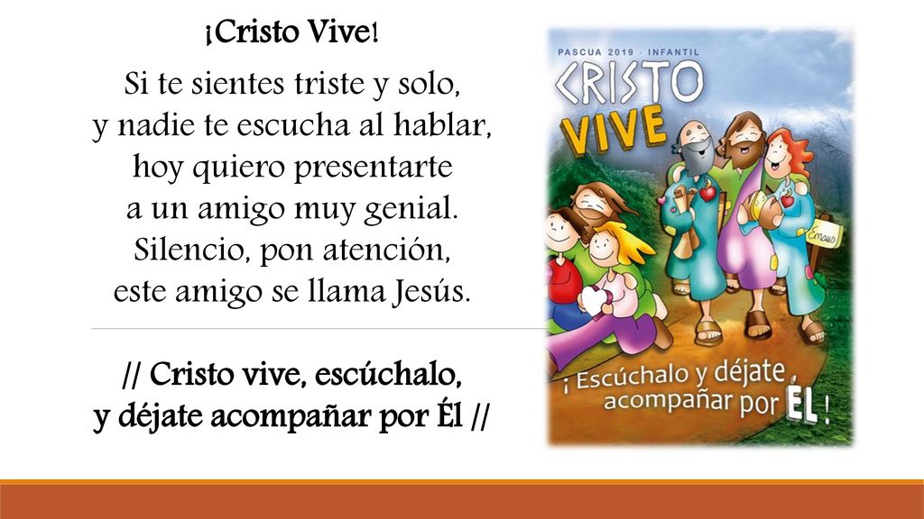 // Cristo vive, escúchalo, y déjate acompañar por Él //