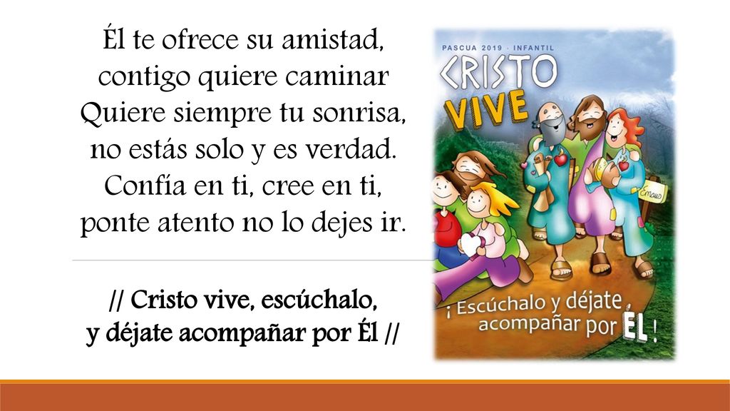 // Cristo vive, escúchalo, y déjate acompañar por Él //