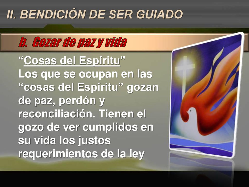 b. Gozar de paz y vida II. BENDICIÓN DE SER GUIADO
