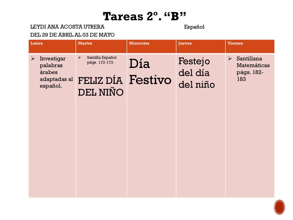 Día Festivo Tareas 2º. B Festejo del día del niño FELIZ DÍA DEL NIÑO