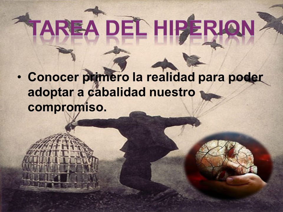 Tarea del hiperion Conocer primero la realidad para poder adoptar a cabalidad nuestro compromiso.
