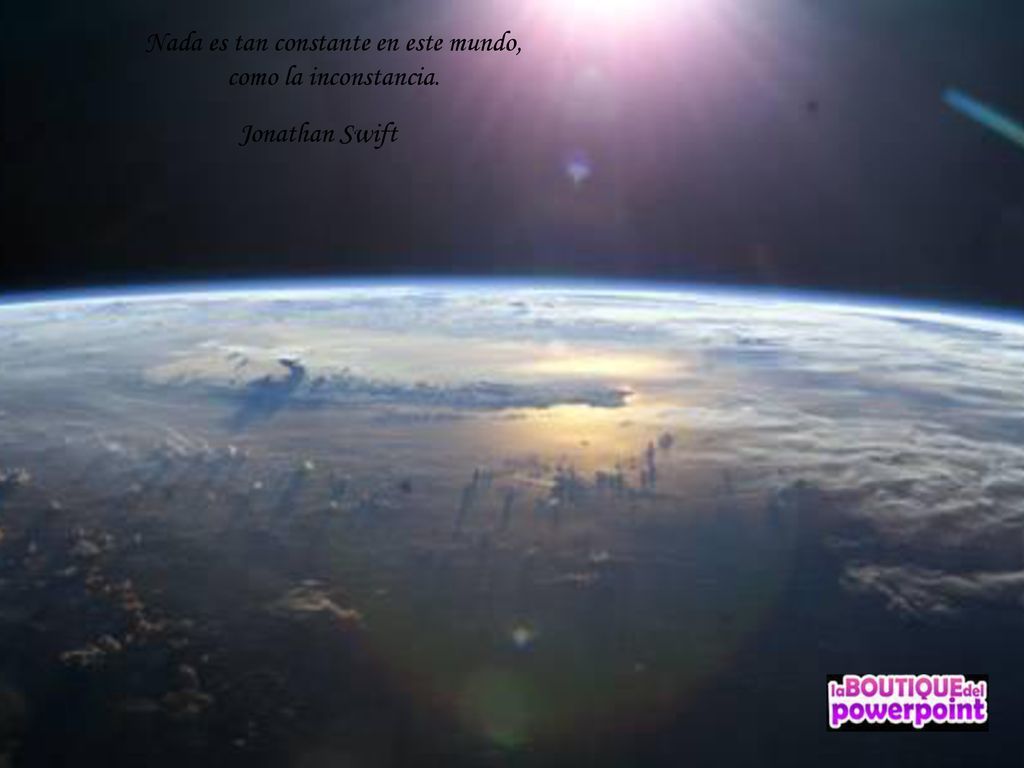 Nada es tan constante en este mundo, como la inconstancia.