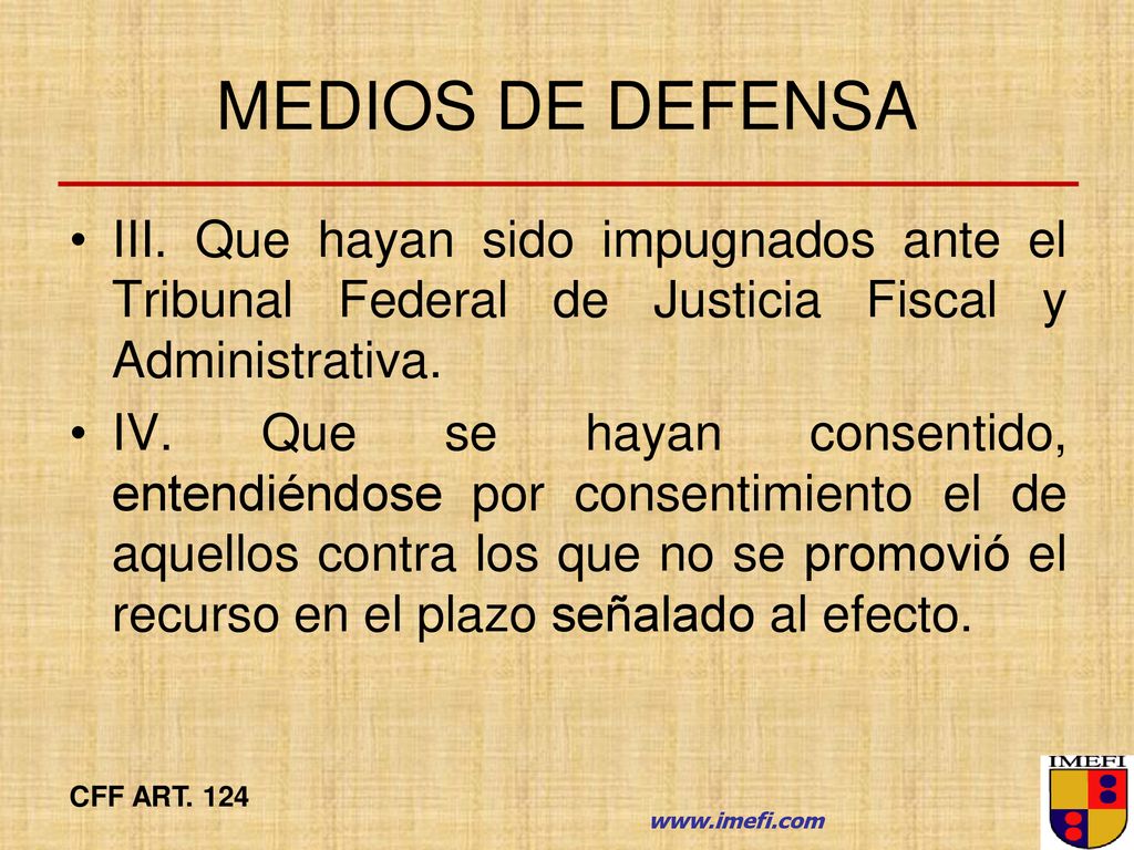 MEDIOS DE DEFENSA III. Que hayan sido impugnados ante el Tribunal Federal de Justicia Fiscal y Administrativa.
