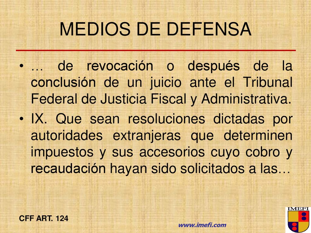 MEDIOS DE DEFENSA … de revocación o después de la conclusión de un juicio ante el Tribunal Federal de Justicia Fiscal y Administrativa.