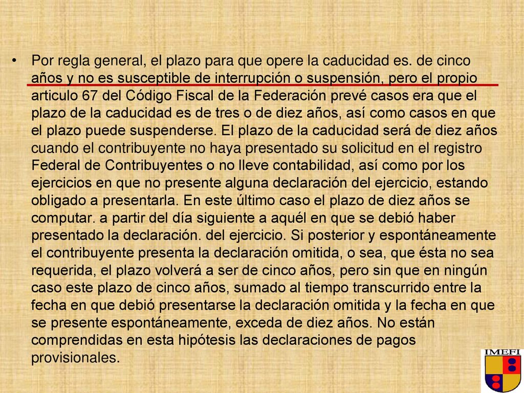 Por regla general, el plazo para que opere la caducidad es