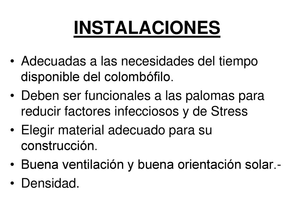 INSTALACIONES Adecuadas a las necesidades del tiempo disponible del colombófilo.