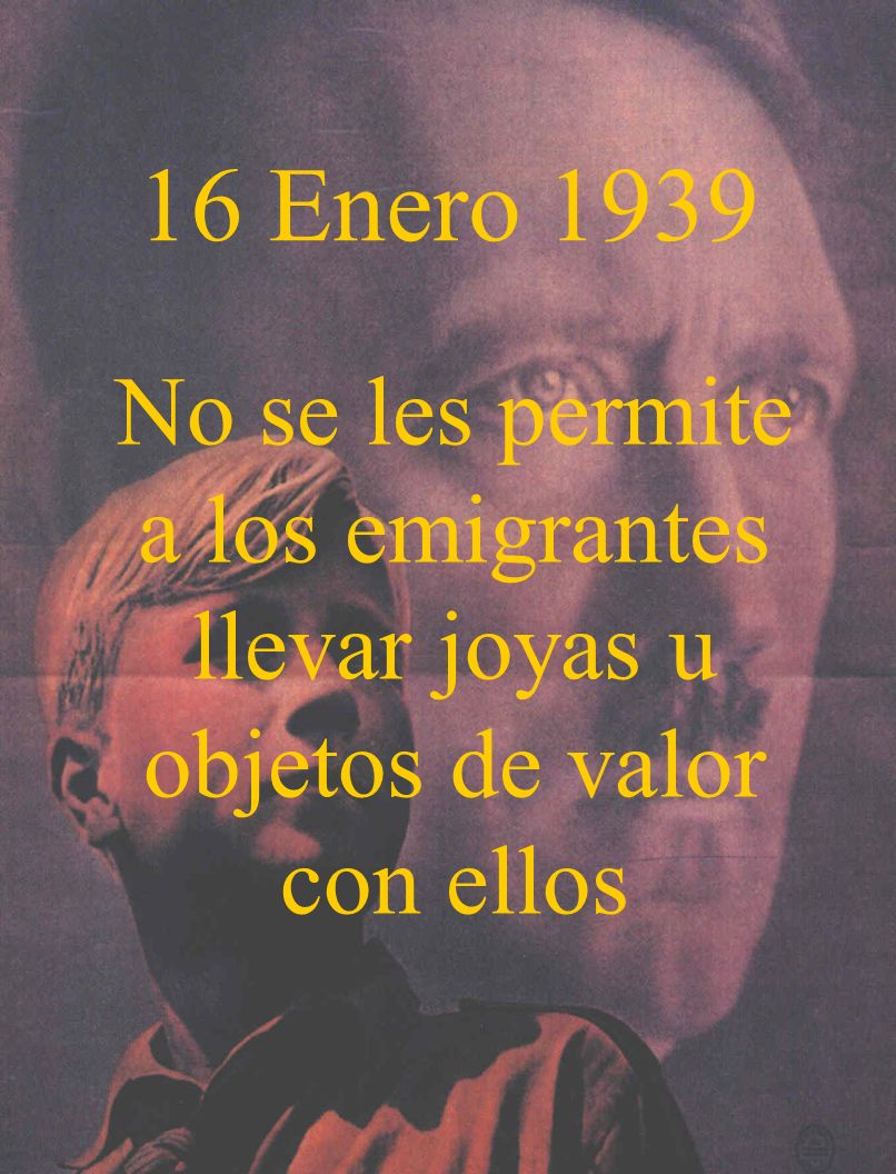 16 Enero 1939 No se les permite a los emigrantes llevar joyas u objetos de valor con ellos