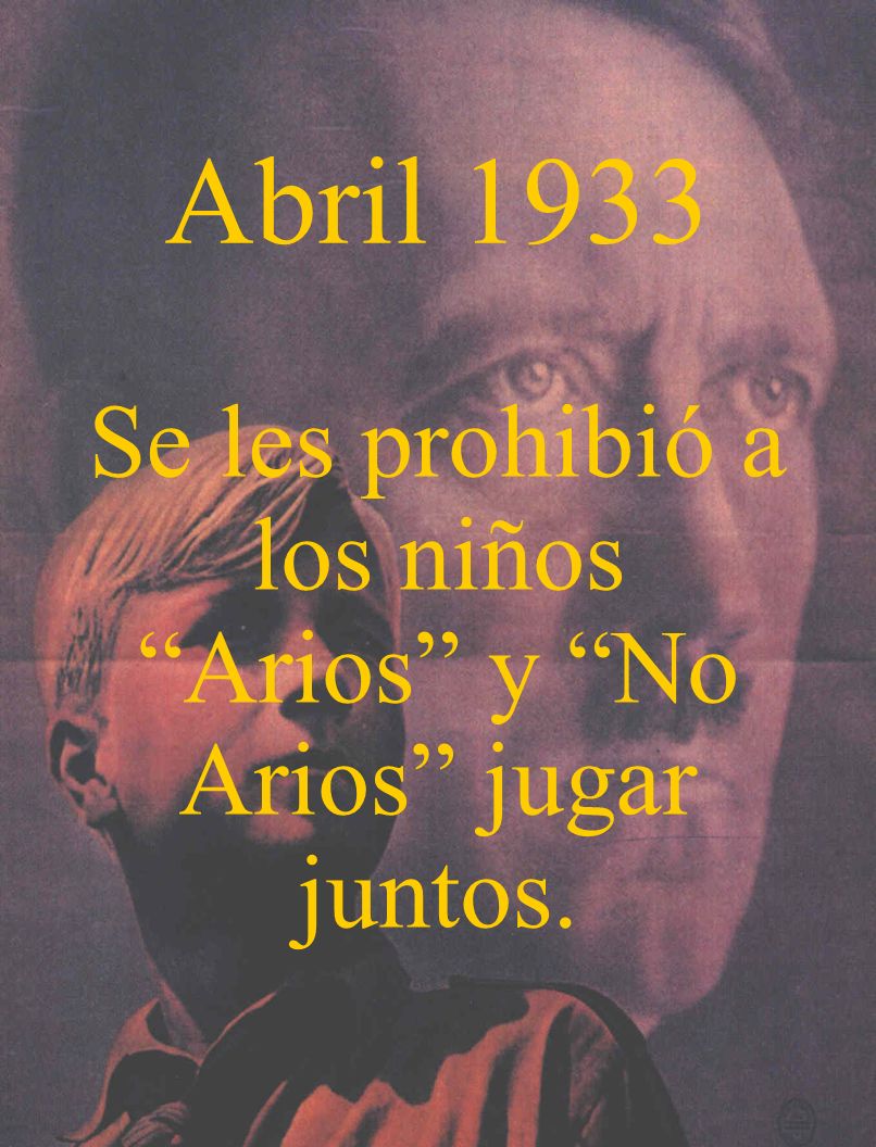 Se les prohibió a los niños Arios y No Arios jugar juntos.
