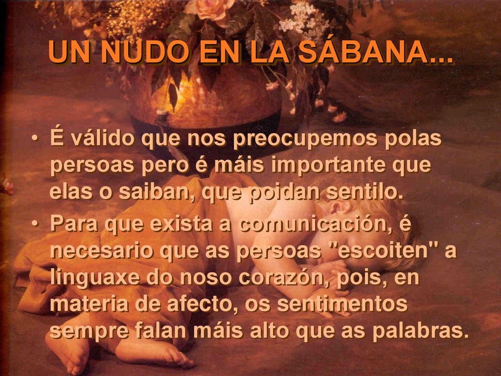 É válido que nos preocupemos polas persoas pero é máis importante que elas o saiban, que poidan sentilo.