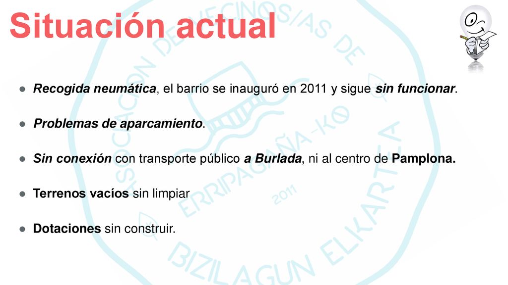 Situación actual Recogida neumática, el barrio se inauguró en 2011 y sigue sin funcionar. Problemas de aparcamiento.