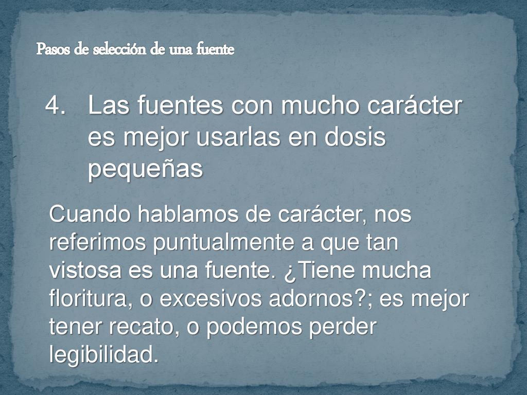 Las fuentes con mucho carácter es mejor usarlas en dosis pequeñas