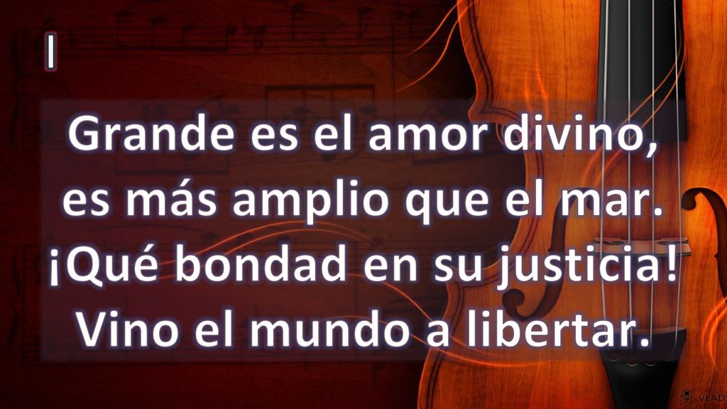 I Grande es el amor divino, es más amplio que el mar.