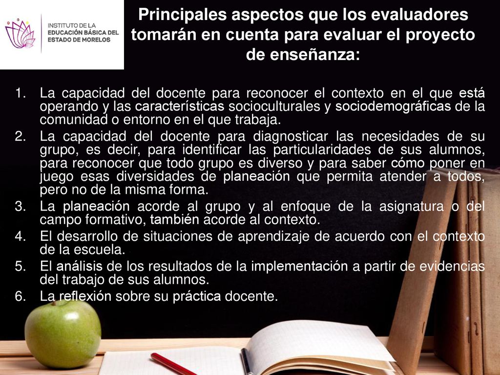 Principales aspectos que los evaluadores tomarán en cuenta para evaluar el proyecto de enseñanza: