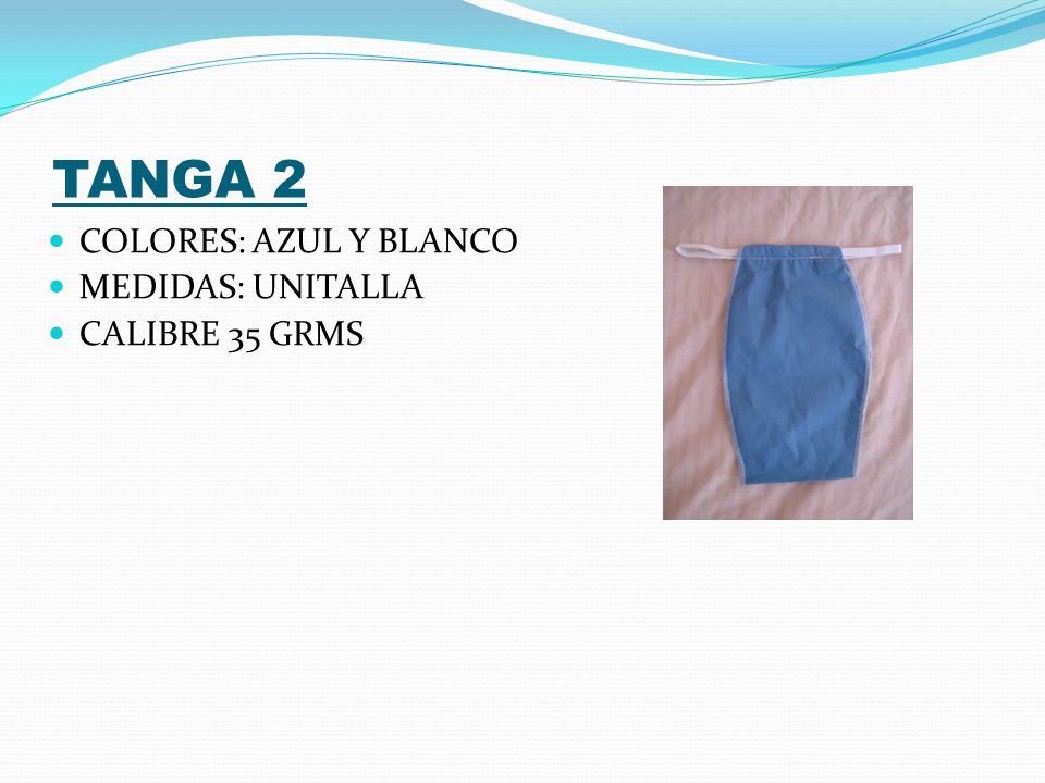 TANGA 2 COLORES: AZUL Y BLANCO MEDIDAS: UNITALLA CALIBRE 35 GRMS