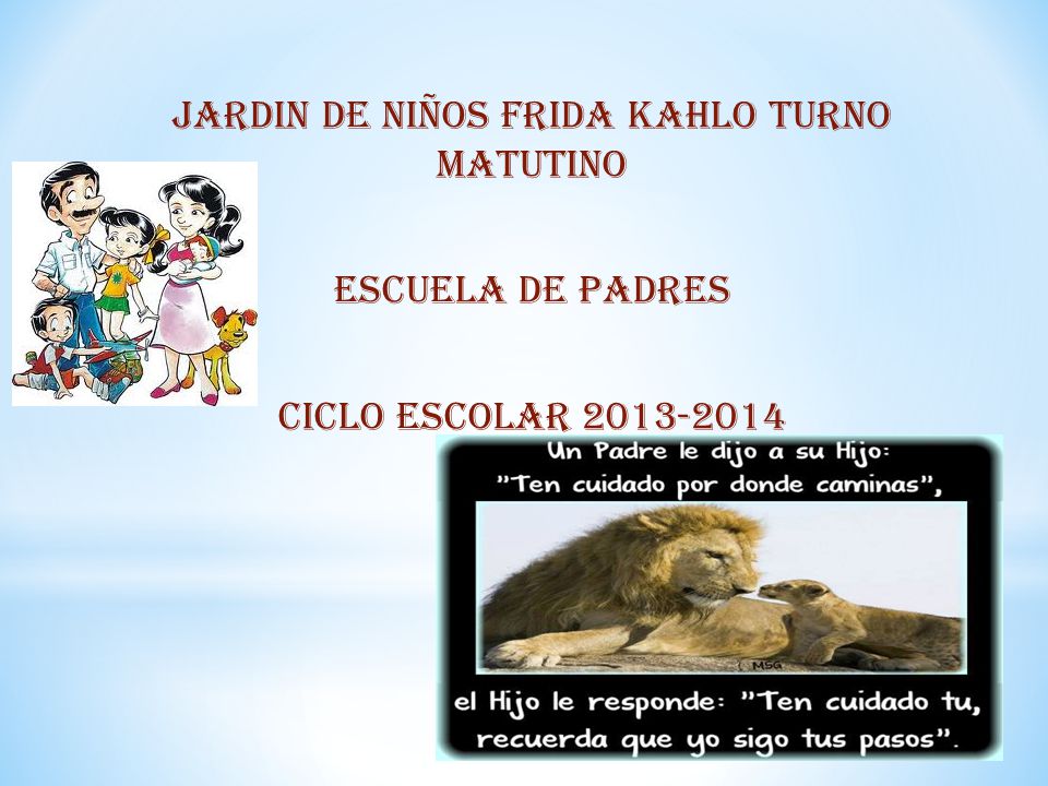 JARDIN DE NIÑOS FRIDA KAHLO TURNO MATUTINO ESCUELA DE PADRES CICLO ESCOLAR