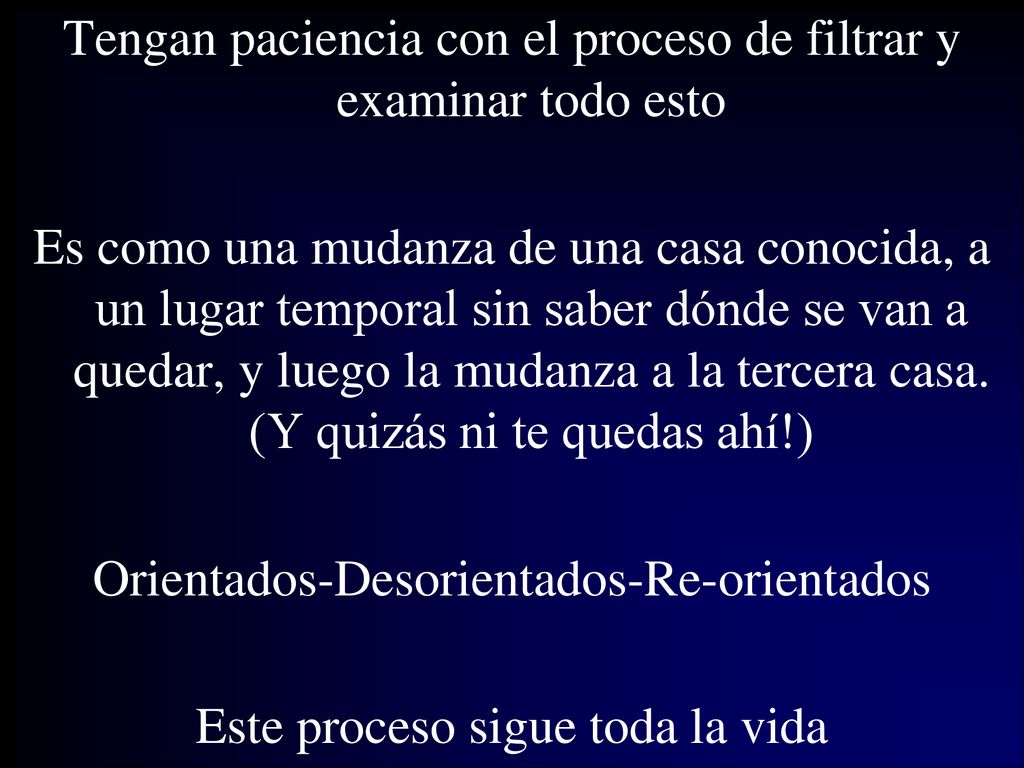 Tengan paciencia con el proceso de filtrar y examinar todo esto