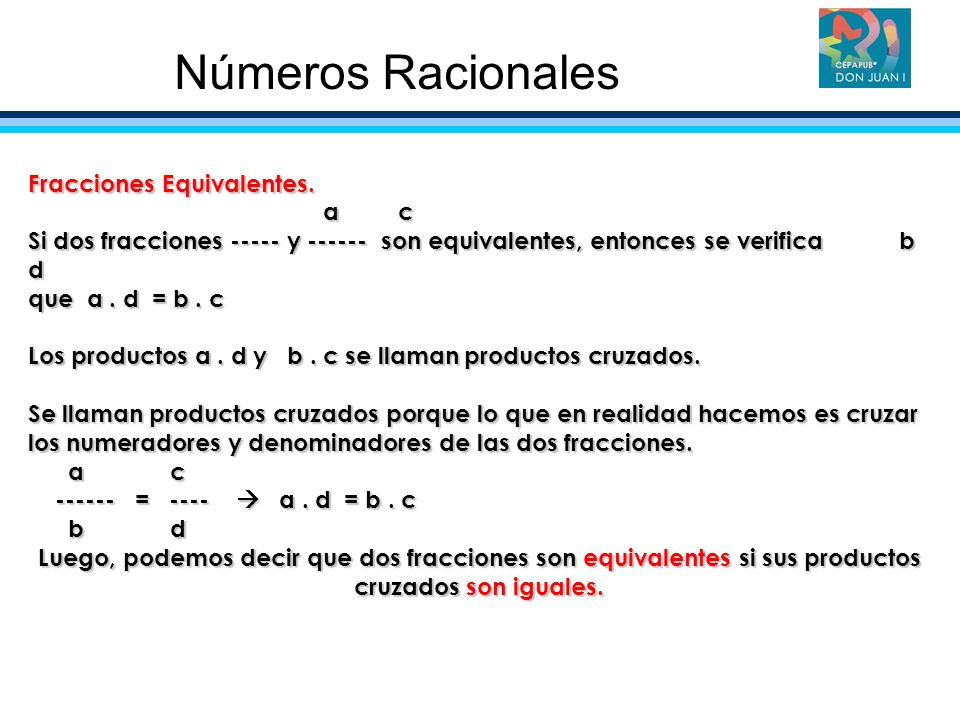 Números Racionales Fracciones Equivalentes. a c
