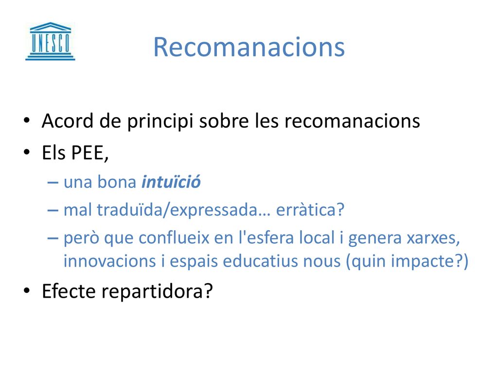 Recomanacions Acord de principi sobre les recomanacions Els PEE,