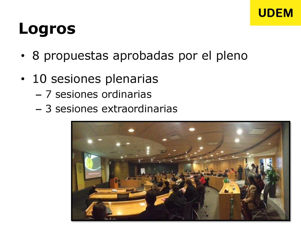 Logros 8 propuestas aprobadas por el pleno 10 sesiones plenarias