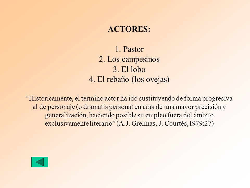 ACTORES: 1. Pastor 2. Los campesinos 3. El lobo 4