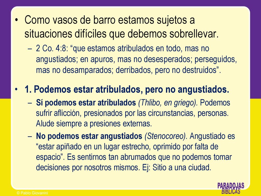 Como vasos de barro estamos sujetos a situaciones difíciles que debemos sobrellevar.