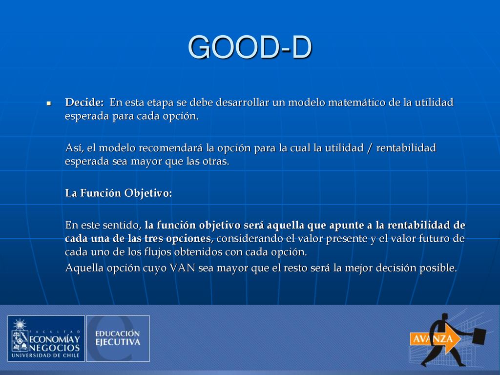 GOOD-D Decide: En esta etapa se debe desarrollar un modelo matemático de la utilidad esperada para cada opción.