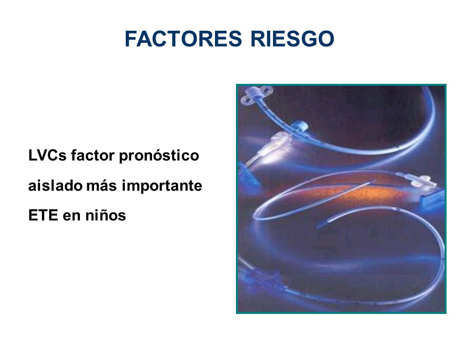 FACTORES RIESGO LVCs factor pronóstico aislado más importante