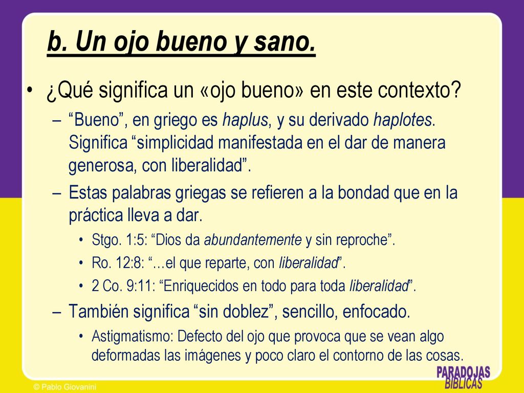 b. Un ojo bueno y sano. ¿Qué significa un «ojo bueno» en este contexto