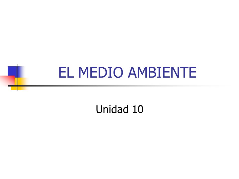 EL MEDIO AMBIENTE Unidad 10