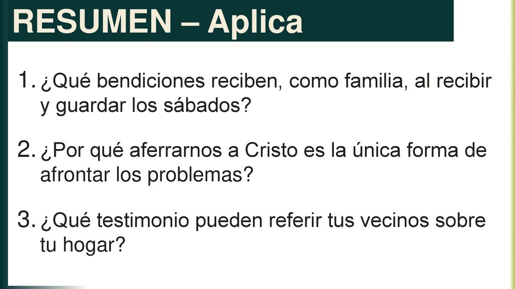 RESUMEN – Aplica ¿Qué bendiciones reciben, como familia, al recibir y guardar los sábados