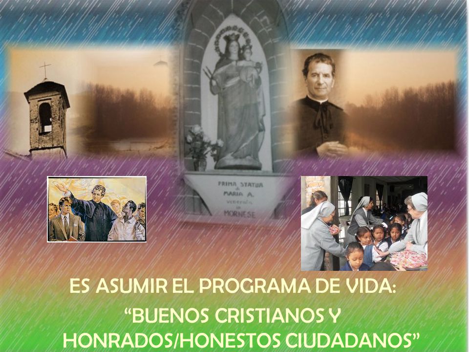 ES ASUMIR EL PROGRAMA DE VIDA: BUENOS CRISTIANOS Y HONRADOS/HONESTOS CIUDADANOS