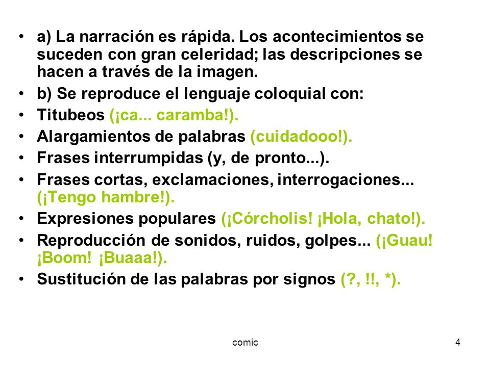 b) Se reproduce el lenguaje coloquial con: Titubeos (¡ca... caramba!).