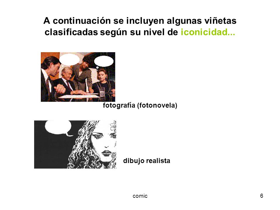 A continuación se incluyen algunas viñetas clasificadas según su nivel de iconicidad...