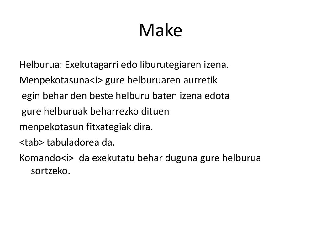 Make Helburua: Exekutagarri edo liburutegiaren izena.