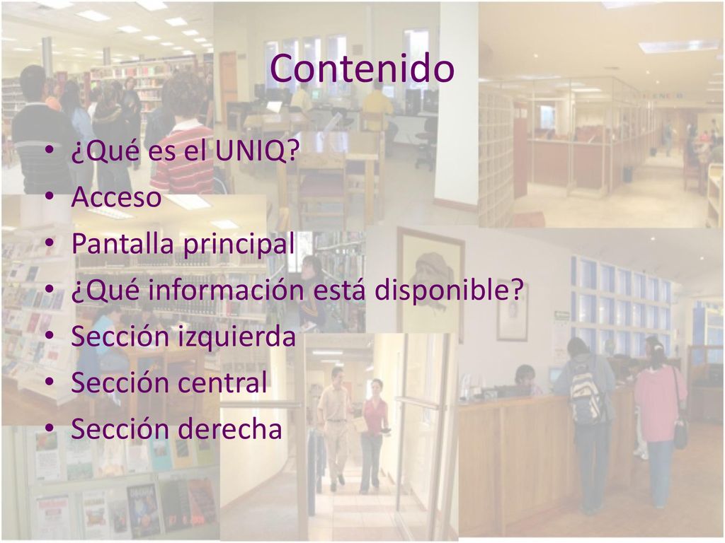 Contenido ¿Qué es el UNIQ Acceso Pantalla principal