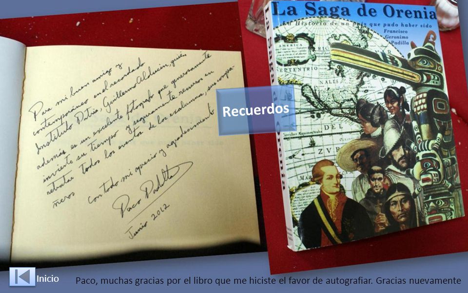 Recuerdos Inicio. Paco, muchas gracias por el libro que me hiciste el favor de autografiar.