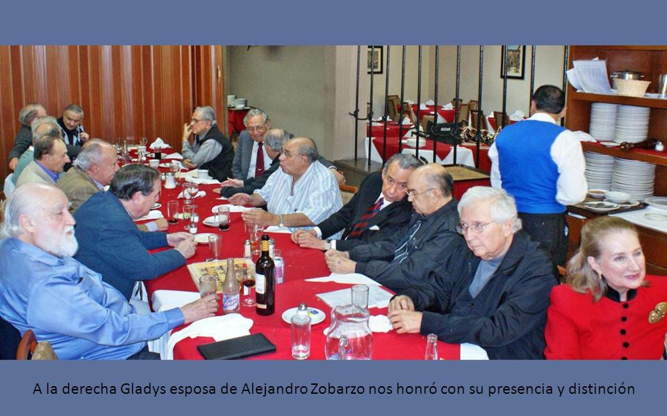 A la derecha Gladys esposa de Alejandro Zobarzo nos honró con su presencia y distinción