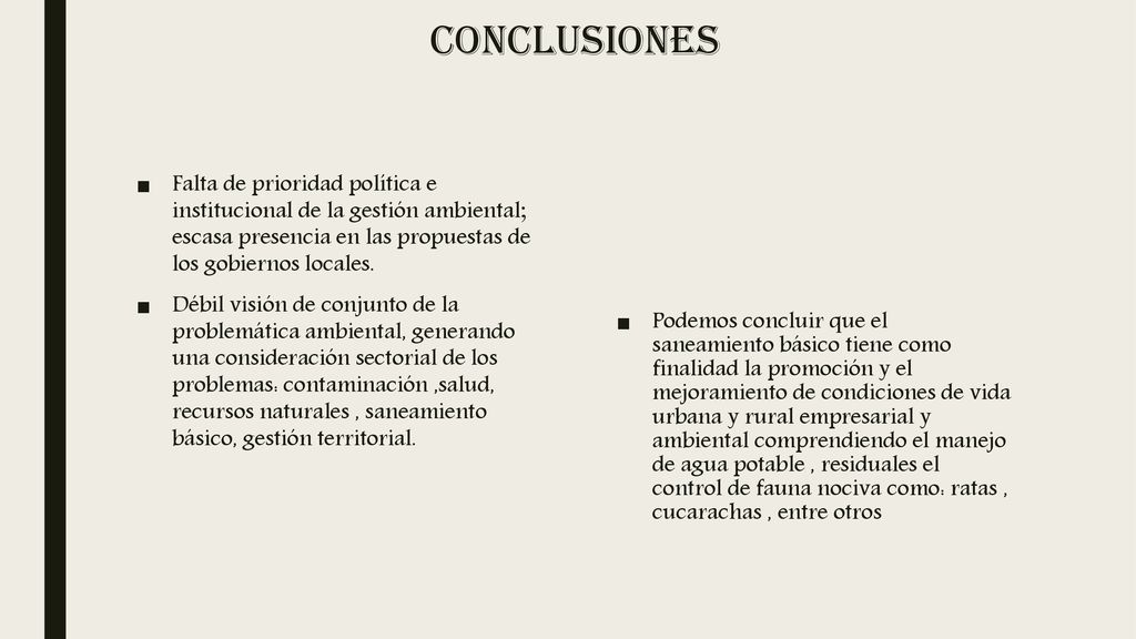 CONCLUSIONES Falta de prioridad política e institucional de la gestión ambiental; escasa presencia en las propuestas de los gobiernos locales.