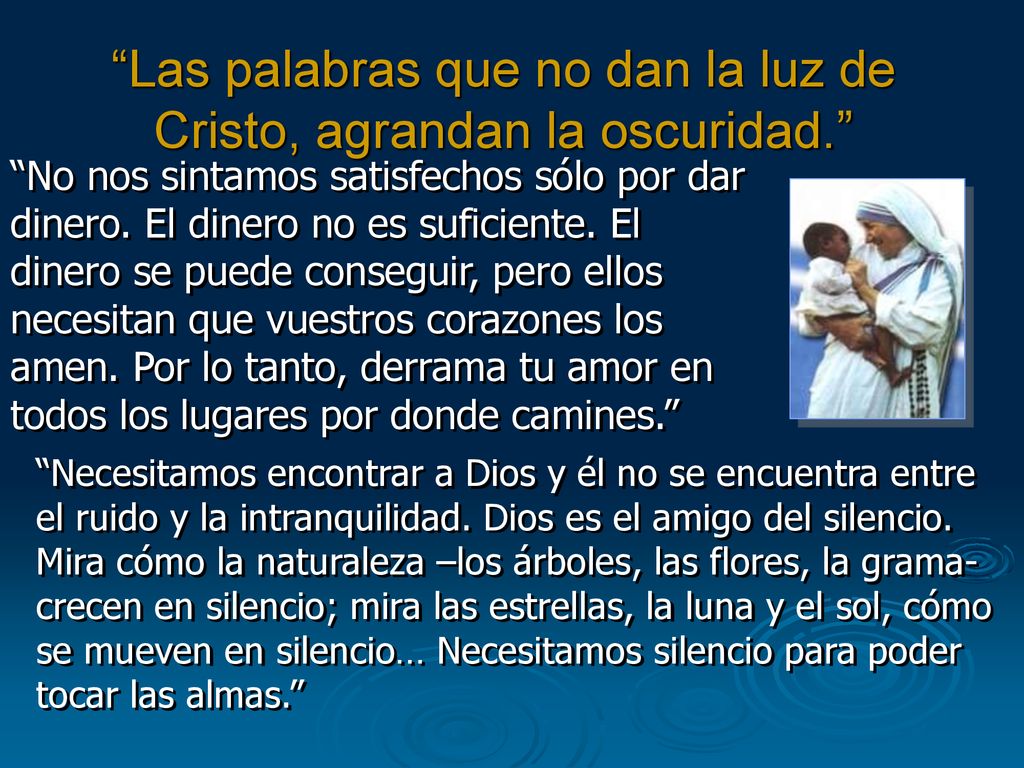 Las palabras que no dan la luz de Cristo, agrandan la oscuridad.