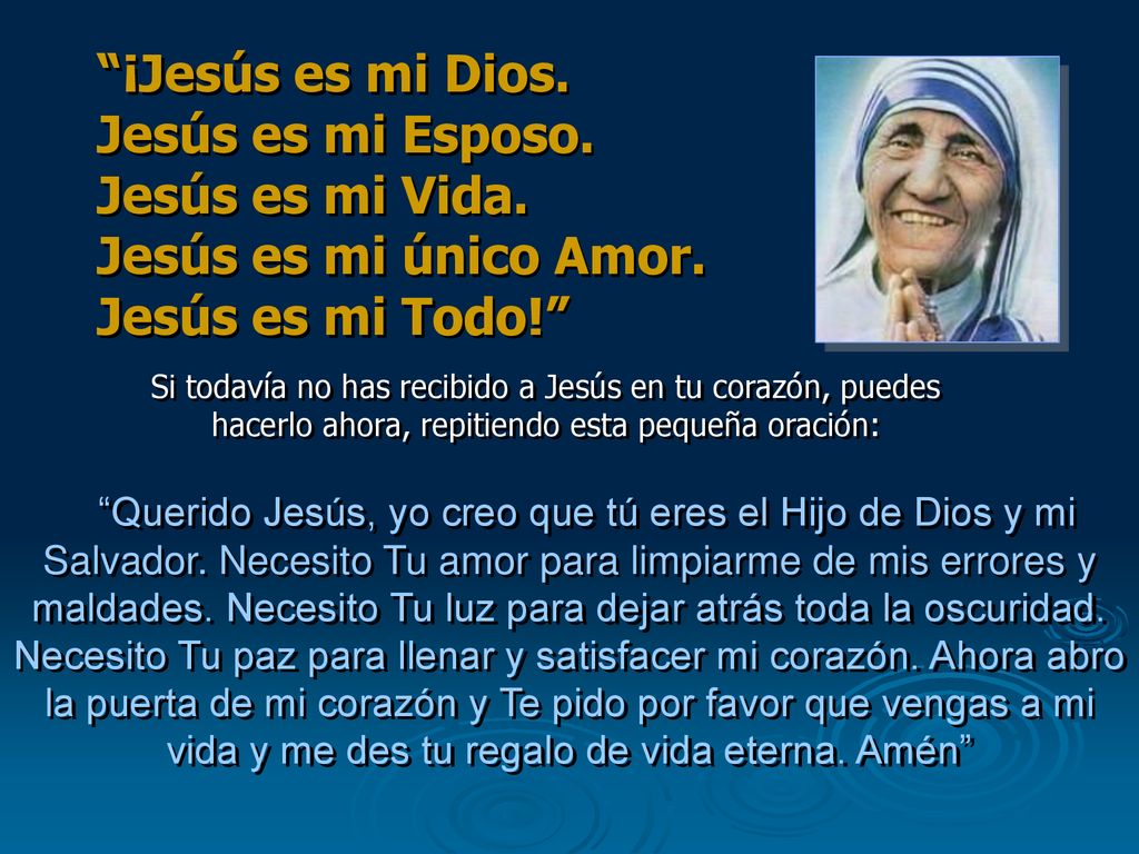 ¡Jesús es mi Dios. Jesús es mi Esposo. Jesús es mi Vida